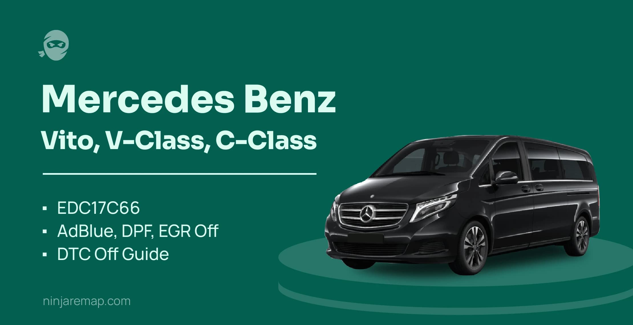 Mercedes Benz Vito, V-Class, C-Class, EDC17C66, AdBlue, DPF, EGR & DTC Off Guide